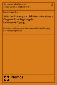 Produktbild: Selbstbestimmung und Selbstverantwortung - Die gesetzliche Regelung der Patientenverf&uuml;gung