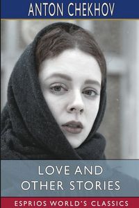 Produktbild: Love and Other Stories (Esprios Classics)