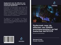 Produktbild: Onderzoek naar de effecten van GMAW-procesparameters op het materiaal AA7075T6