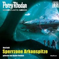 Produktbild: Perry Rhodan Atlantis 2 Episode 02: Sperrzone Arkonspitze