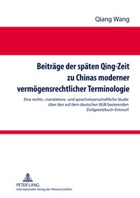 Produktbild: Beitraege der spaeten Qing-Zeit zu Chinas moderner vermoegensrechtlicher Terminologie
