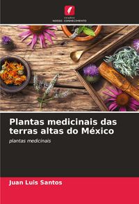 Produktbild: Plantas medicinais das terras altas do M&eacute;xico