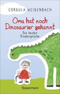 Bild vom Artikel Oma hat noch Dinosaurier gekannt. Die besten Kindersprüche vom Autor Cordula Weidenbach