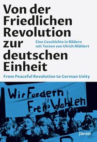 Bild vom Artikel Von der Friedlichen Revolution zur deutschen Einheit/From Peaceful Revolution to German Unity vom Autor Ulrich Mählert