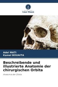 Produktbild: Beschreibende und illustrierte Anatomie der chirurgischen Orbita