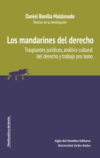 Produktbild: Los mandarines del derecho trasplantes jur&iacute;dicos, an&aacute;lisis cultural del derecho y trabajo pro bono