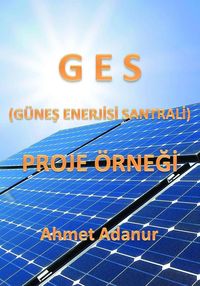 Produktbild: GES (G&uuml;nes Enerjisi Santrali) Proje &Ouml;rnegi