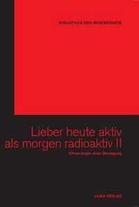 Produktbild: Lieber heute aktiv als morgen radioaktiv II