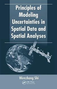 Produktbild: Principles of Modeling Uncertainties in Spatial Data and Spatial Analyses