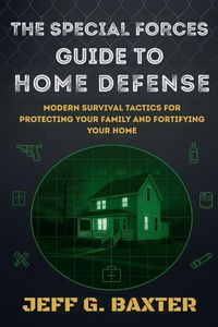 Produktbild: The Special Forces Guide To Home Defense