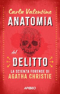 Produktbild: Anatomia del delitto. La scienza forense di Agatha Christie