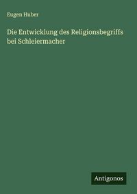 Produktbild: Die Entwicklung des Religionsbegriffs bei Schleiermacher