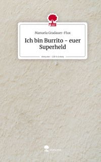 Produktbild: Ich bin Burrito - euer Superheld. Life is a Story - story.one