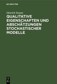 Produktbild: Qualitative Eigenschaften und Absch&auml;tzungen stochastischer Modelle