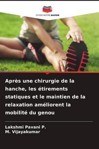 Produktbild: Apr&egrave;s une chirurgie de la hanche, les &eacute;tirements statiques et le maintien de la relaxation am&eacute;liorent la mobilit&eacute; du genou