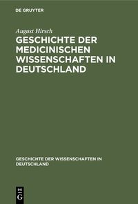 Produktbild: Geschichte der Medicinischen Wissenschaften in Deutschland