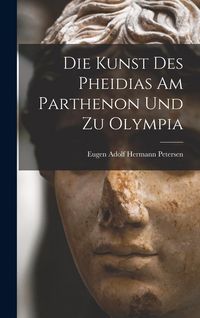 Produktbild: Die Kunst des Pheidias am Parthenon und zu Olympia