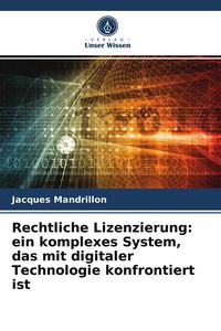 Produktbild: Rechtliche Lizenzierung: ein komplexes System, das mit digitaler Technologie konfrontiert ist