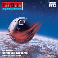 Produktbild: Perry Rhodan 1832: Flucht von Lokvorth