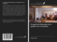 Produktbild: El papel del liderazgo en la gesti&oacute;n de un proyecto