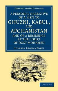 Produktbild: A Personal Narrative of a Visit to Ghuzni, Kabul, and Afghanistan, and of a Residence at the Court of Dost Mohamed