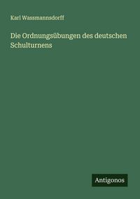 Produktbild: Die Ordnungs&uuml;bungen des deutschen Schulturnens