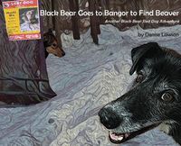 Produktbild: Black Bear Goes to Bangor to Find Beaver