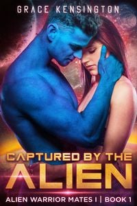 Produktbild: Captured by The Alien (Alien Warrior Mates 1, #1)