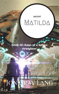 Produktbild: Secret Matilda (Saga of a Space Freighter, #4)