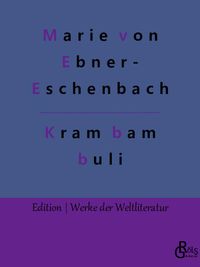 Bild vom Artikel Krambambuli vom Autor Marie von Ebner-Eschenbach