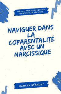 Produktbild: Naviguer dans la coparentalit&eacute; avec un narcissique