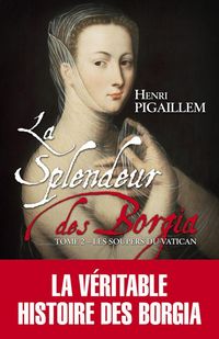 Produktbild: La Splendeur des Borgia T.2 ; les Soupers du Vatican