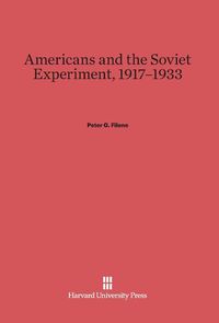 Produktbild: Americans and the Soviet Experiment, 1917-1933