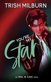Produktbild: You're My Star: An Idol in Love K-Pop Romance (An Idol in Love Novel, #7)