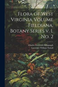 Produktbild: Flora of West Virginia Volume Fieldiana. Botany Series v. 1, no. 2