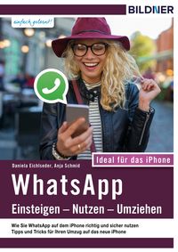 Produktbild: WhatsApp - Einsteigen, Nutzen, Umziehen - leicht gemacht!: Ideal f&uuml;r das iPhone