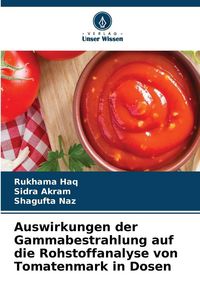 Produktbild: Auswirkungen der Gammabestrahlung auf die Rohstoffanalyse von Tomatenmark in Dosen