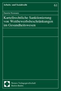 Produktbild: Kartellrechtliche Sanktionierung von Wettbewerbsbeschr&auml;nkungen im Gesundheitswesen