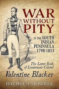 Produktbild: War Without Pity in the South Indian Peninsula 1798-1813