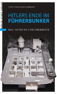 Bild vom Artikel Hitlers Ende im Führerbunker vom Autor Sven Felix Kellerhoff