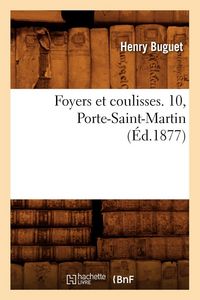 Produktbild: Foyers et coulisses. 10, Porte-Saint-Martin (&Eacute;d.1877)