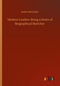 Produktbild: Modern Leaders: Being a Series of Biographical Sketches