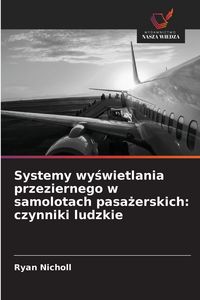 Produktbild: Systemy wy&iquest;wietlania przeziernego w samolotach pasa&iquest;erskich: czynniki ludzkie