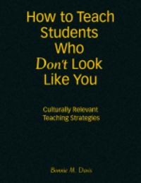 Produktbild: How to Teach Students Who Don't Look Like You: Culturally Relevant Teaching Strategies