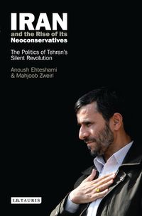 Produktbild: Iran and the Rise of Its Neoconservatives