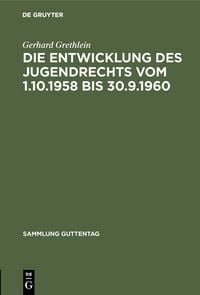 Produktbild: Die Entwicklung des Jugendrechts vom 1.10.1958 bis 30.9.1960