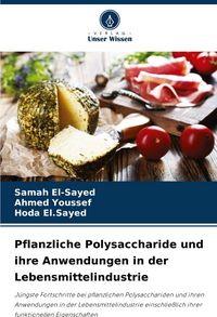 Produktbild: Pflanzliche Polysaccharide und ihre Anwendungen in der Lebensmittelindustrie