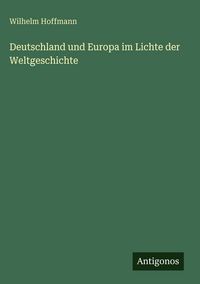 Produktbild: Deutschland und Europa im Lichte der Weltgeschichte