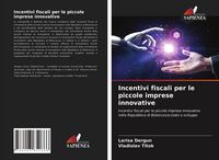 Produktbild: Incentivi fiscali per le piccole imprese innovative
