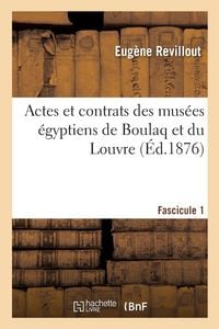 Produktbild: Actes et contrats des mus&eacute;es &eacute;gyptiens de Boulaq et du Louvre